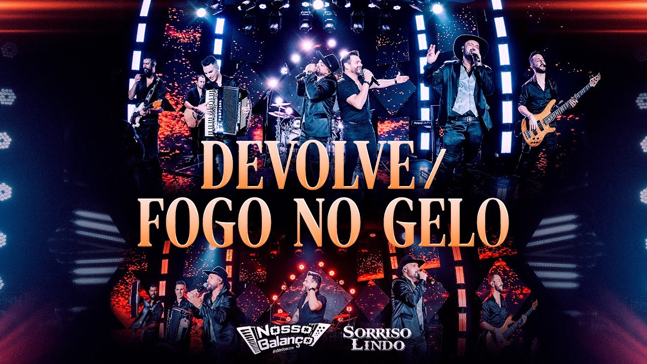 Nosso Balan&ccedil;o - Devolve / Fogo no Gelo - Feat. @SorrisoLindoOficial  DVD Maturidade