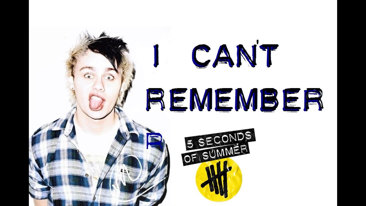 5SOS - I Can't Remember (Lyrics + GIFS) [Calum Hood & Michael Clifford/ 5 Seconds Of Summer]