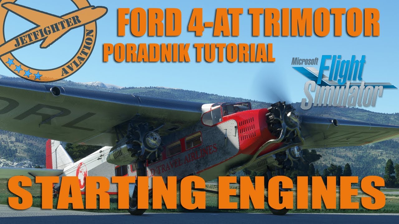 [ 🛩 MSFS 2020 ] ✨FORD TRIMOTOR AT4 ✨!NEW! PORADNIK/TUTORIAL URUCHAMIANIE SILNIK&Oacute;W/ STARTING ENGINES