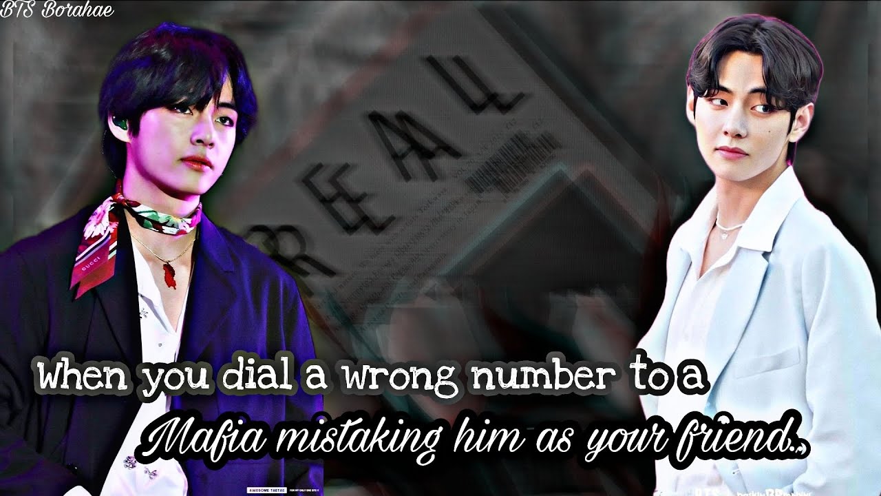 When you dial a wrong number to a Mafia mistaking him as your friend.. [Kim Taehyung Oneshot]