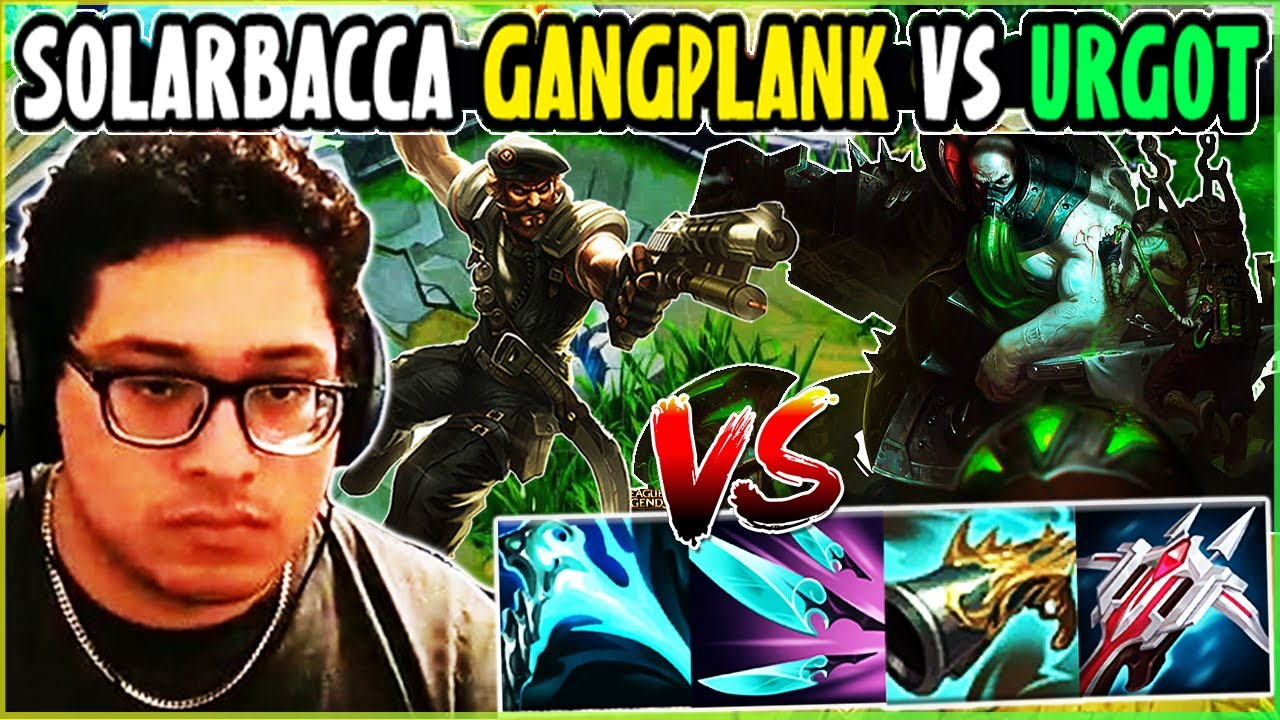SOLARBACCA Gangplank Vs Urgot Top - EUW Master - Patch 14.6