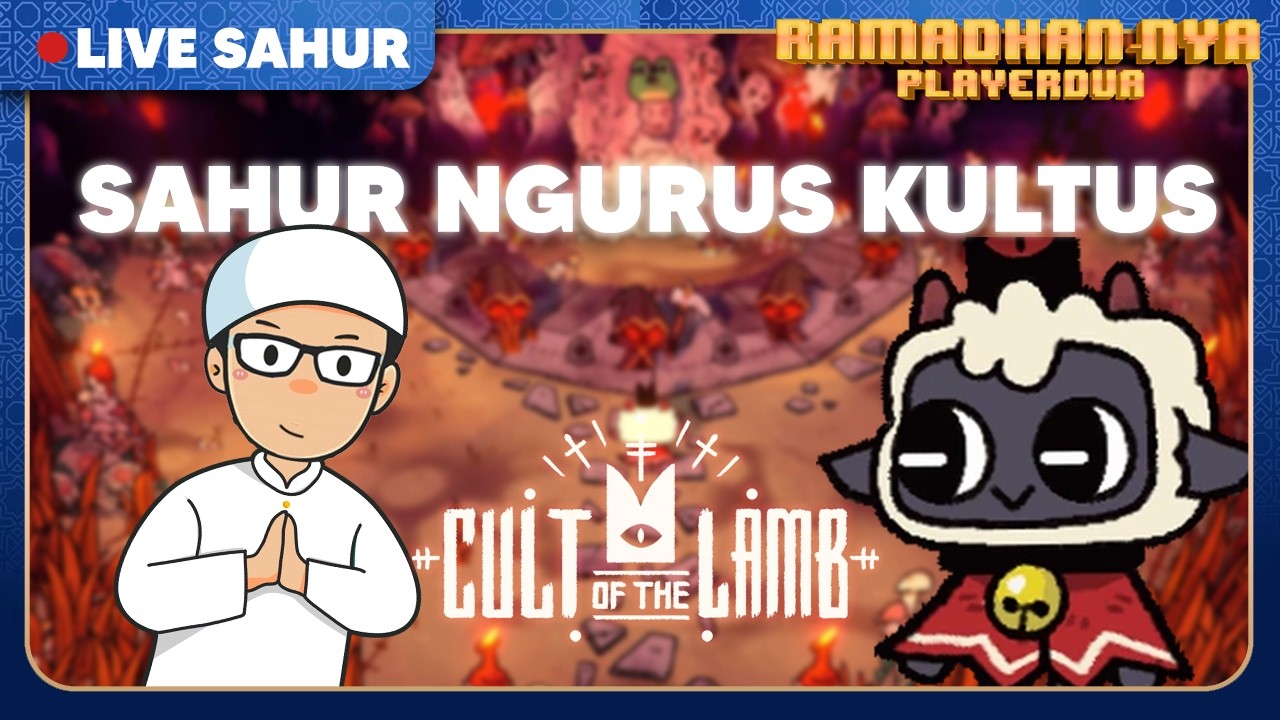 🔴Sahur sate kambing enak kali ya? | Cult of The Lamb - Sahur Live