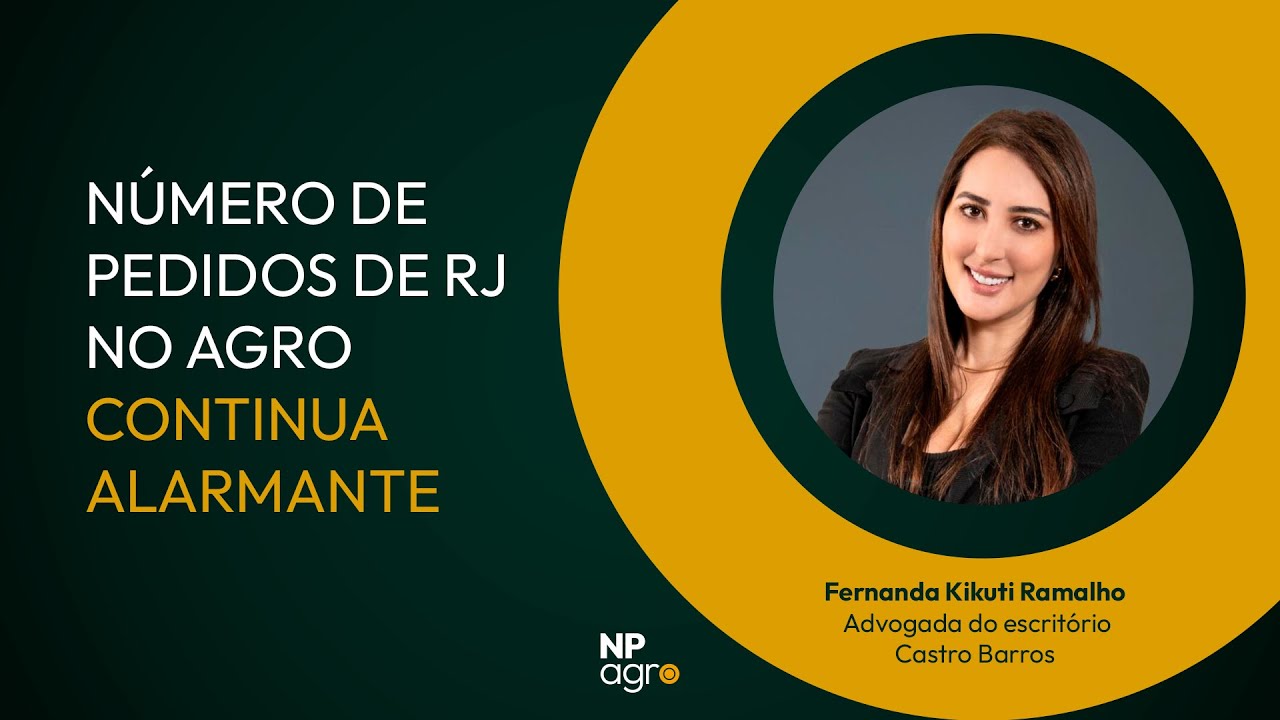 NPagro Cast: “Número de pedidos de RJ no agro continua alarmante”