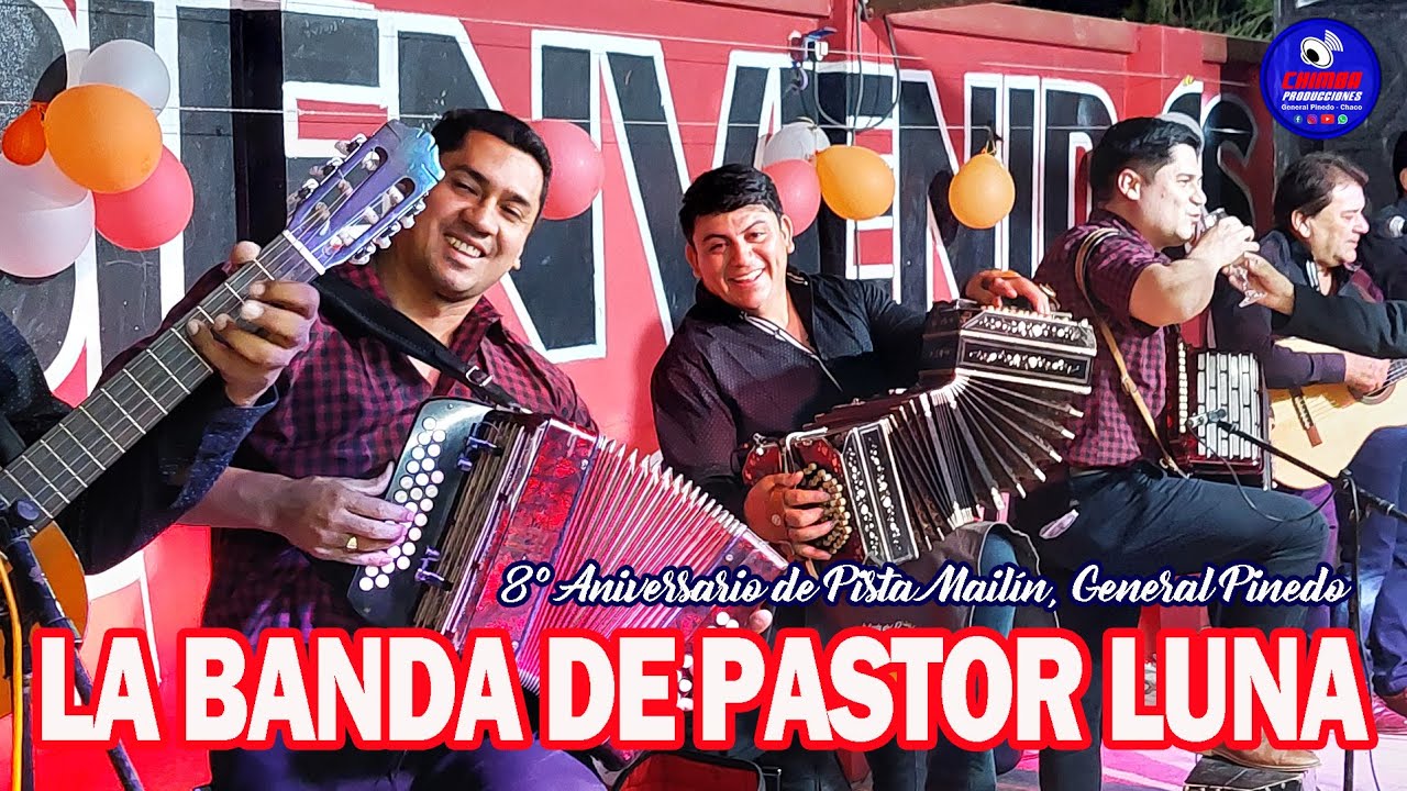 La Banda de Pastor Luna 8°Aniversario de Pista Mailin, General Pinedo   19 02 23