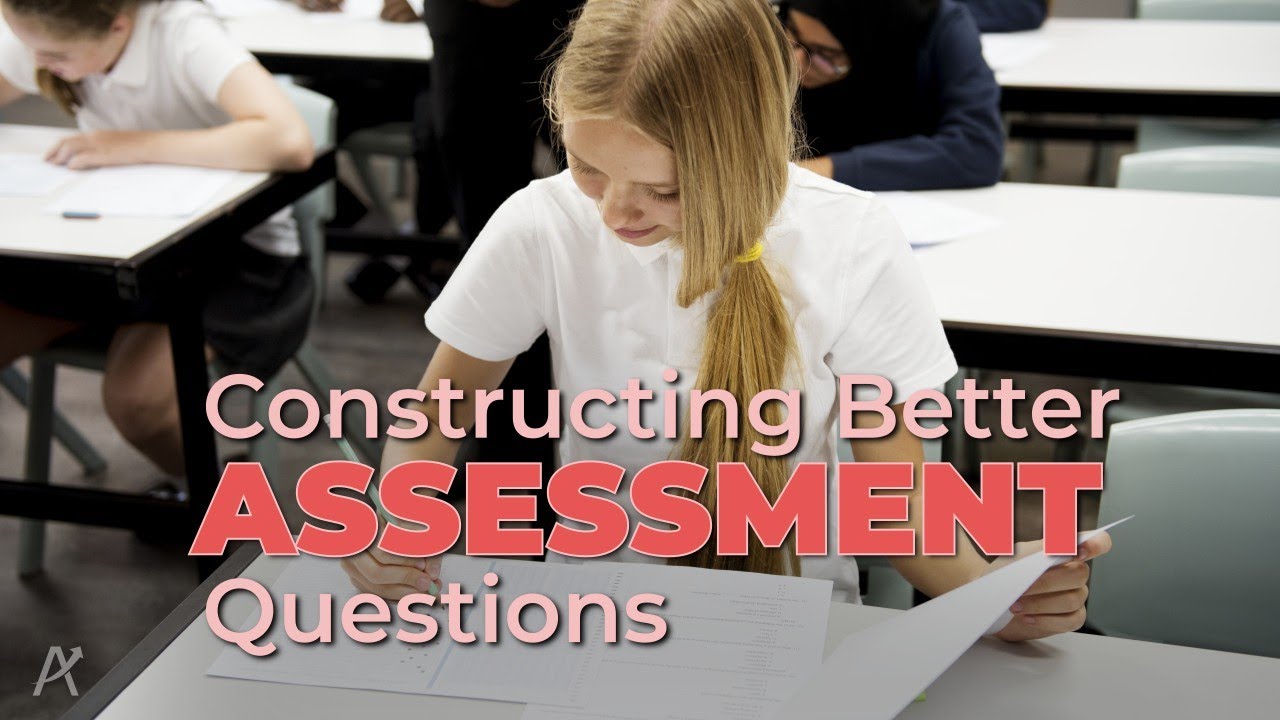 Constructing Better Assessment Questions