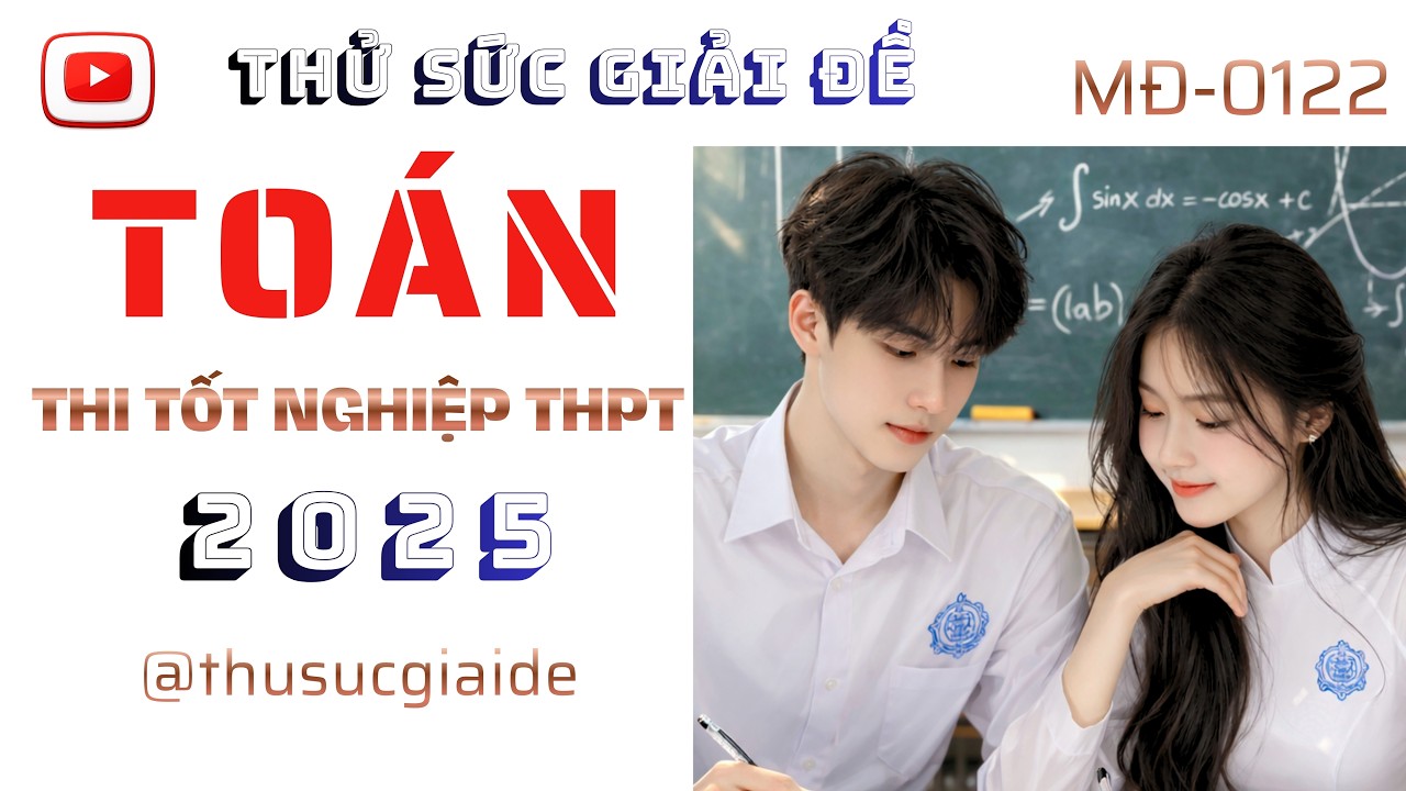 DE THI THPT MON TOAN NAM 2025 MD0122