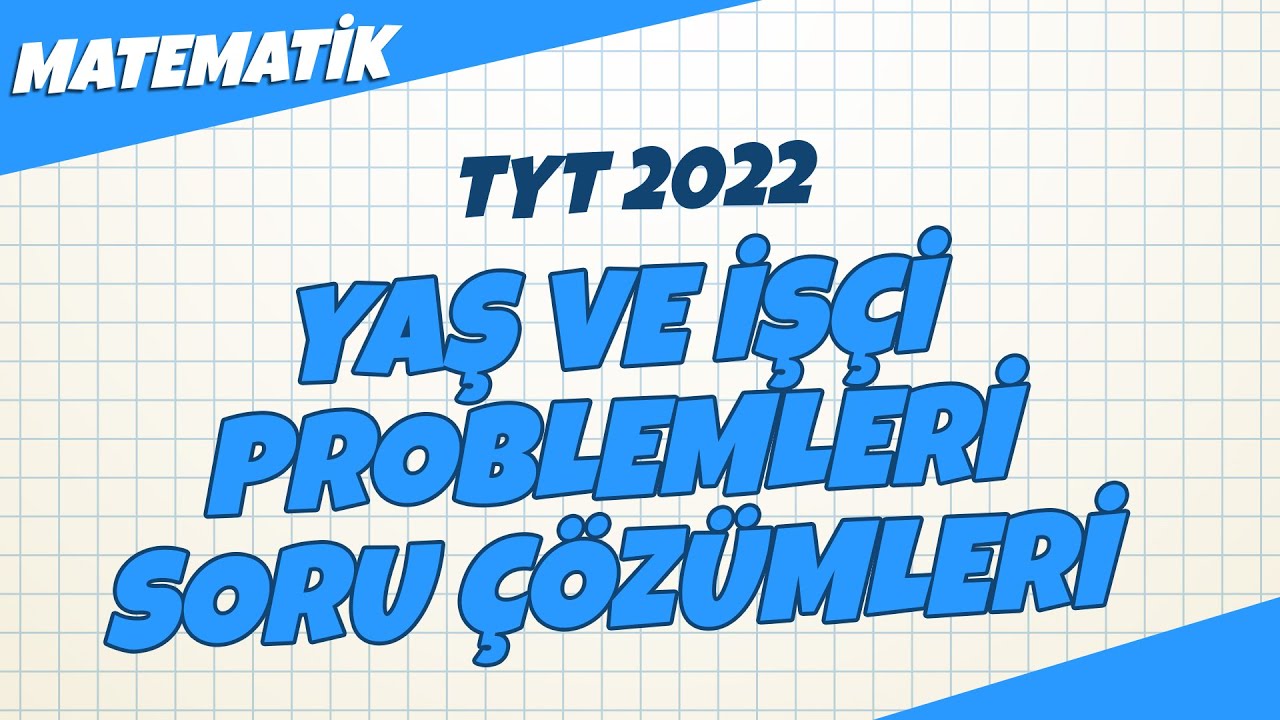 TYT Matematik - Yaş ve İşçi Problemleri Soru Çözümleri | TYT Matematik 2022 #hedefekoş