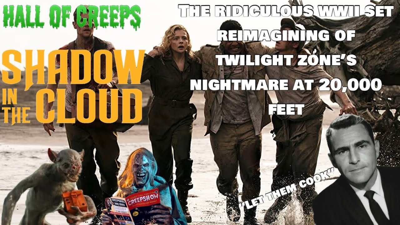 Hall Of Creeps: Shadow In The Cloud (2021)