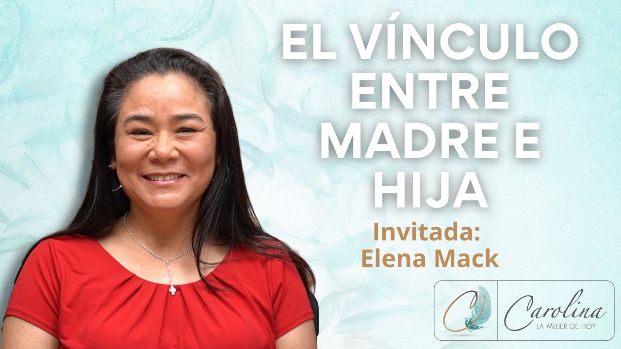 68. Vínculo madre-hija | Elena Mack