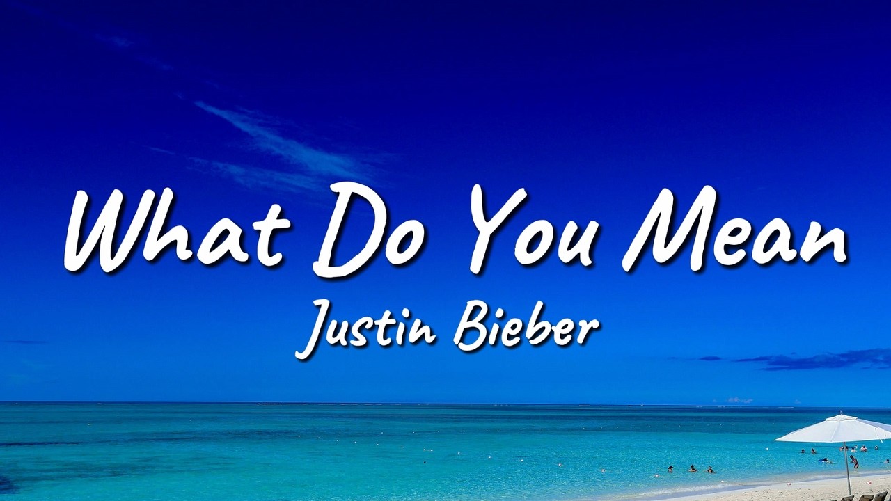 Justin Bieber - What Do You Mean (Lyrics)