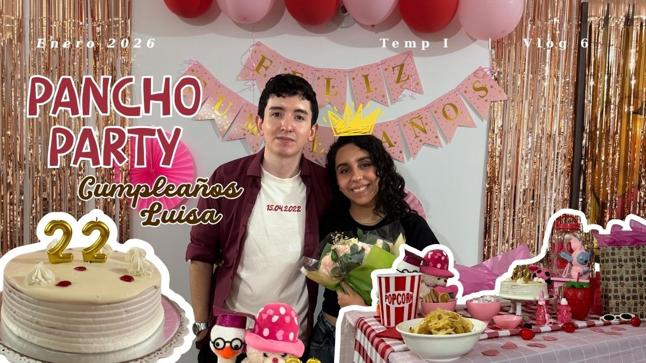 Hicimos una PANCHO PARTY en el CUMPLEAÑOS de LUISA - VLOG #06