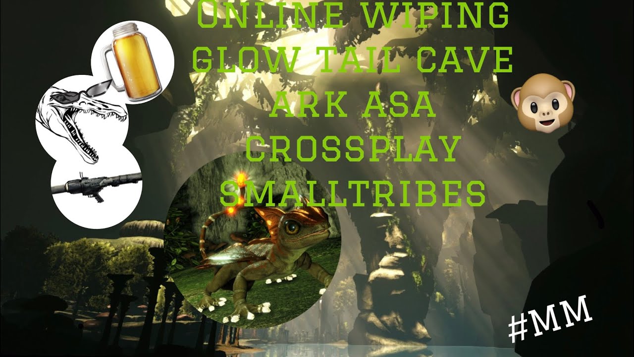 ONLINE WIPING GLOWTAIL CAVE ARK ASA ABERATION SMALLTRIBES CROSSPLAY #MM