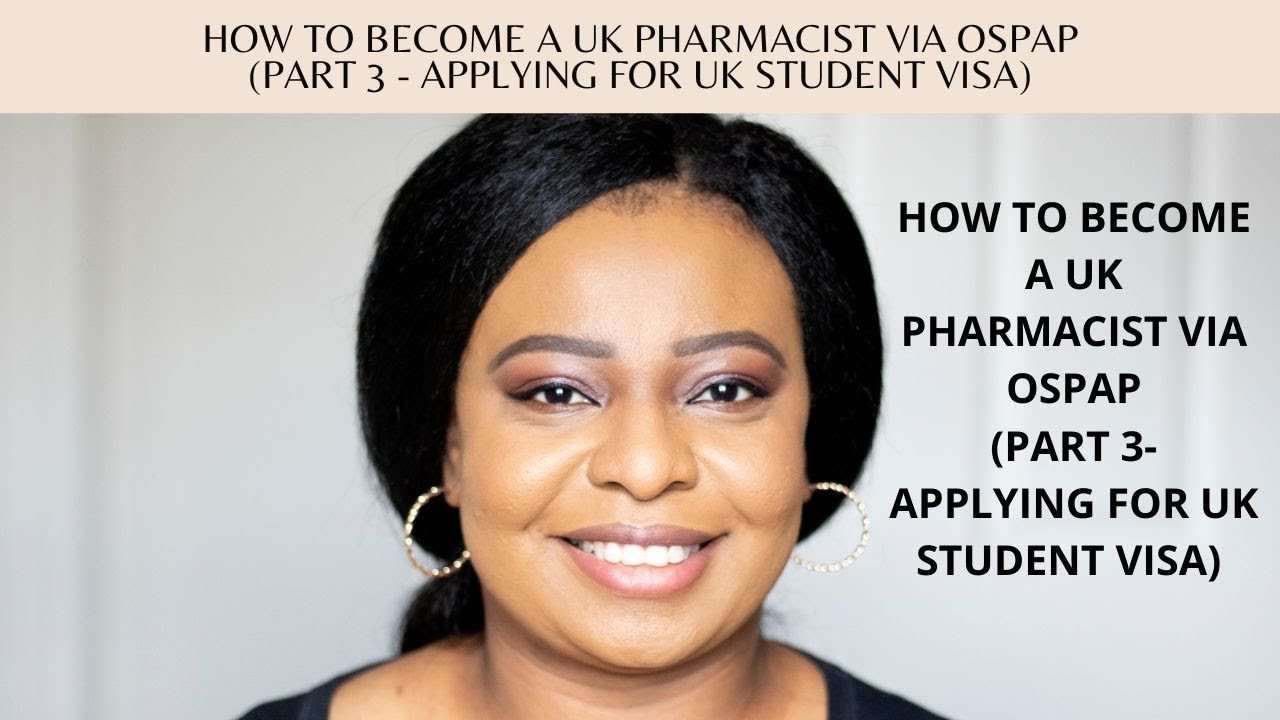 How to Become a UK Pharmacist via OSPAP // Part 3- Applying for the UK Student Visa (Tier 4)