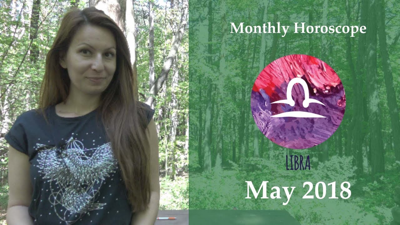 Libra Astrology  Horoscope | May 2018