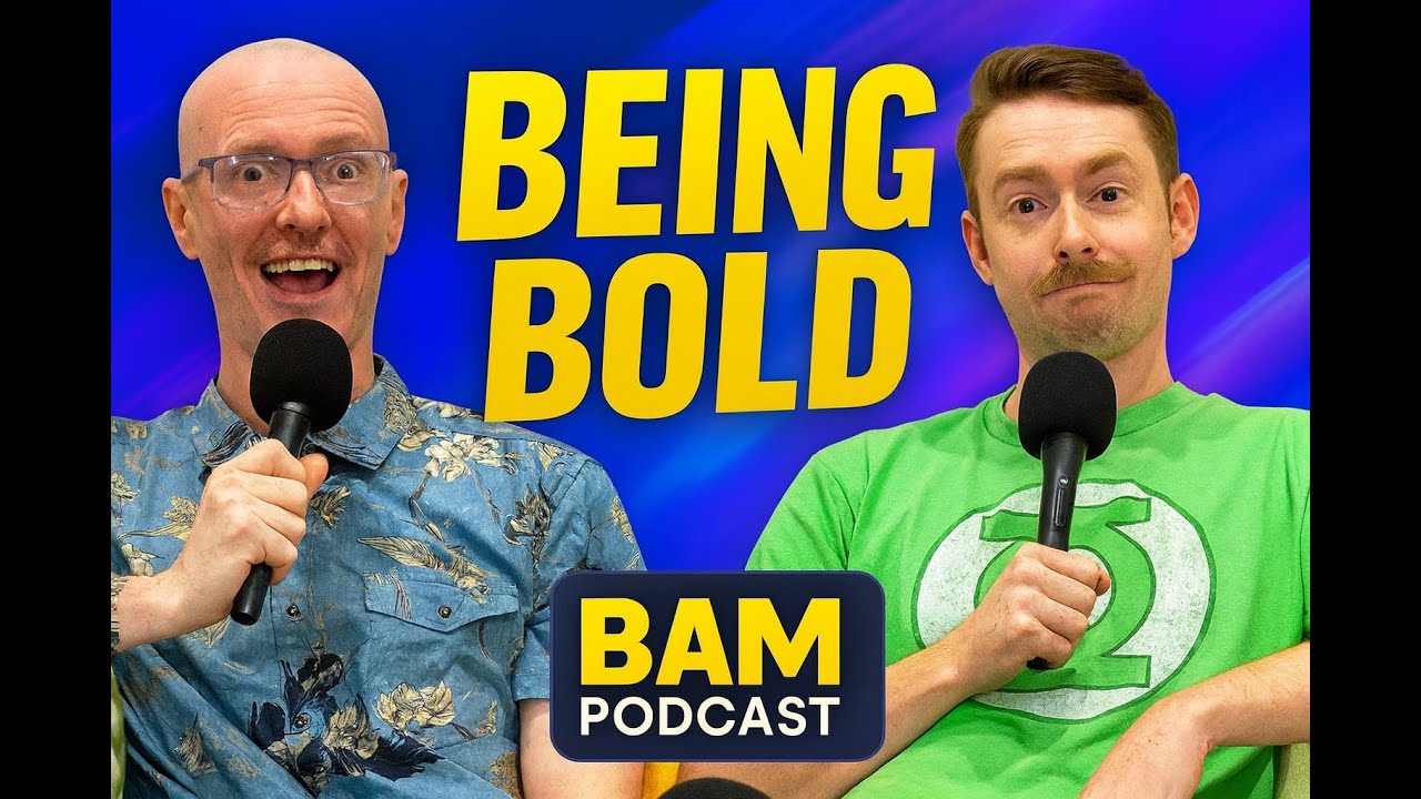 Being Bold | BAMPodcast #15