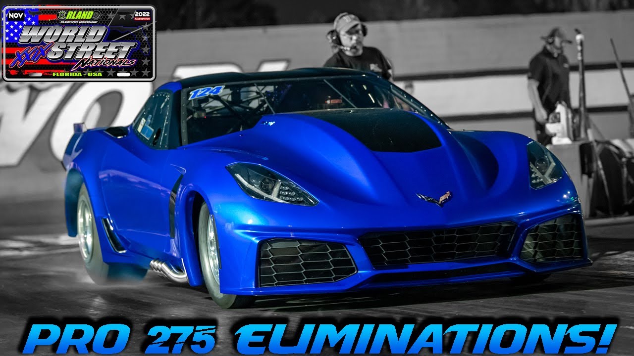 2022 World Street Nationals - Pro 275 Eliminations!
