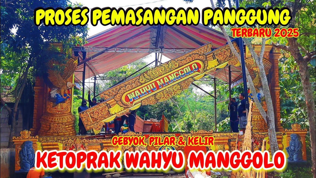 PROSES PASANG PANGGUNG, PILAR, TERBARU KETOPRAK WAHYU MANGGOLO 2025