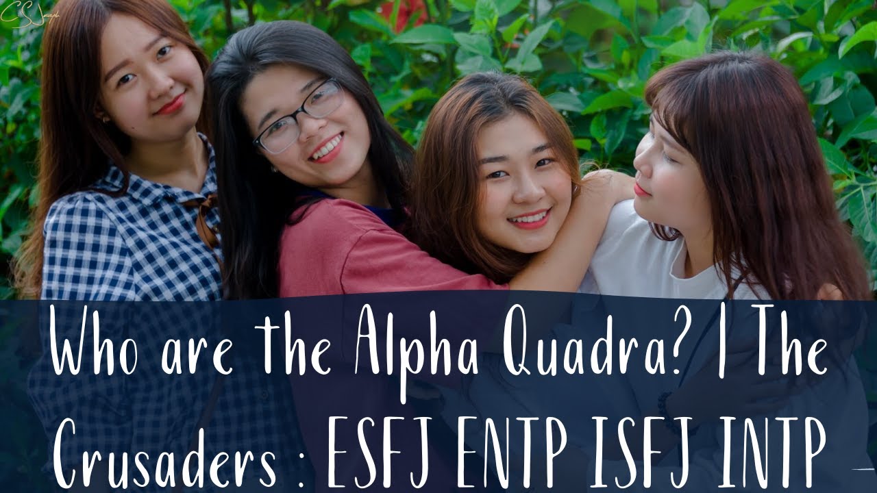 Кто такие Альфа-квадра? | Крестоносцы: ESFJ ENTP ISFJ INTP | CS Joseph