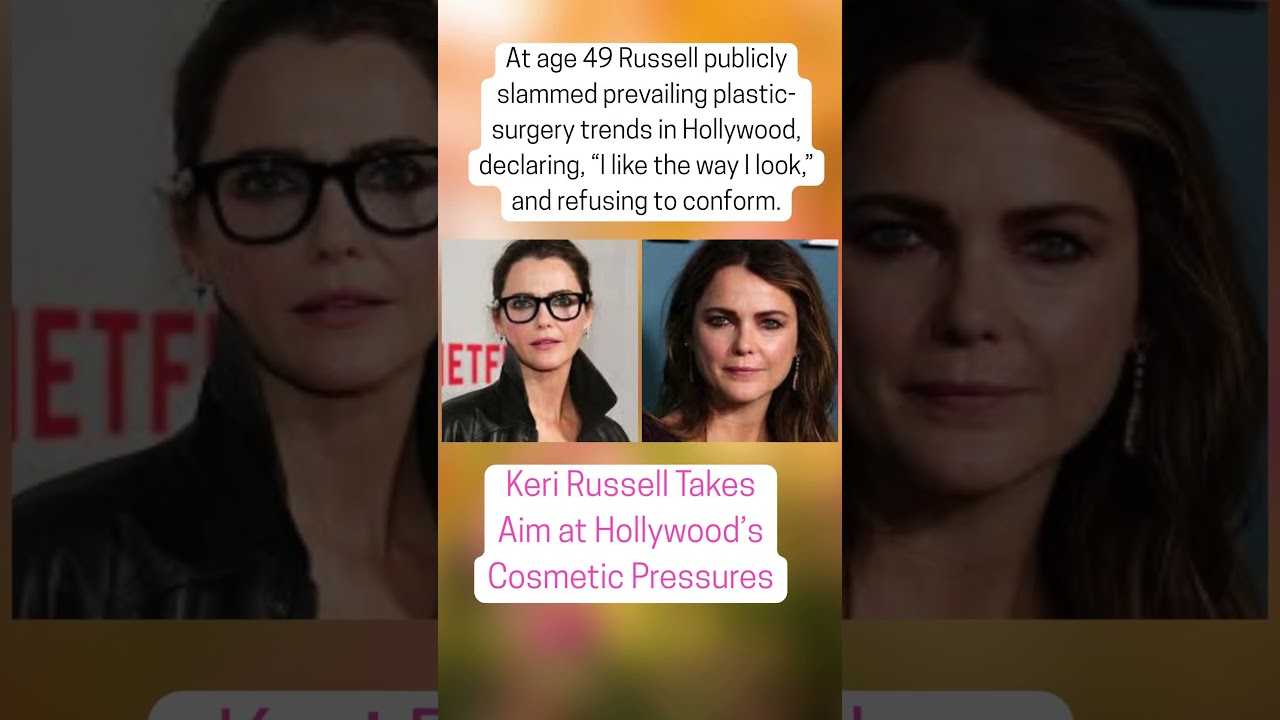 Keri Russell Takes Aim at Hollywood’s Cosmetic Pressures