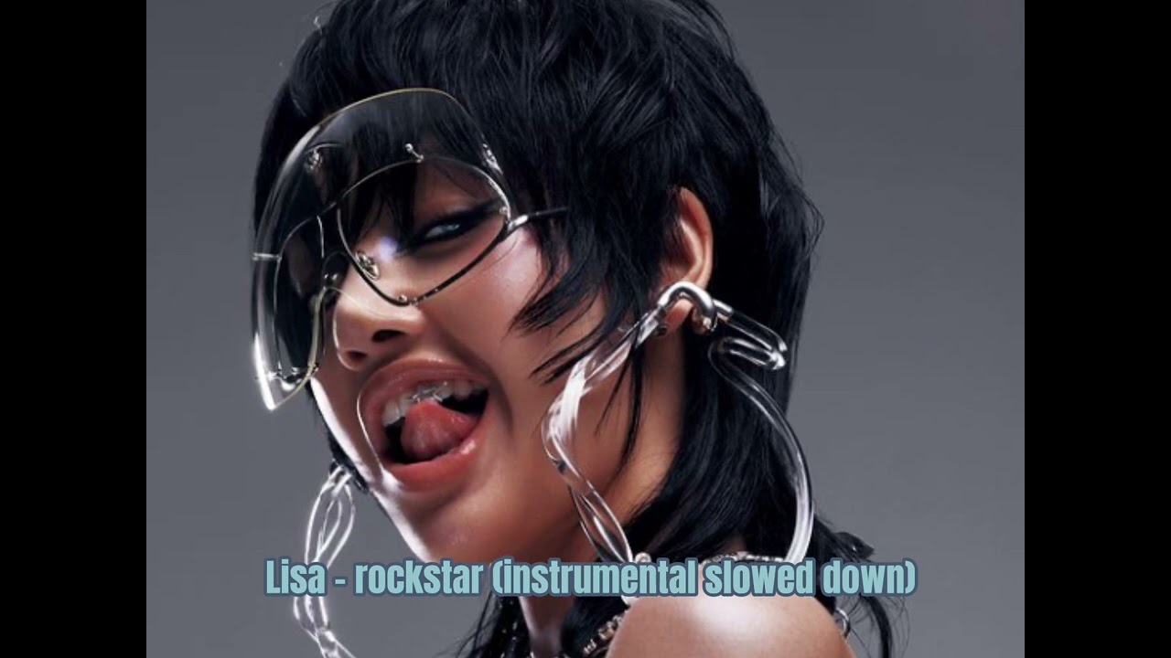 Lisa - rockstar (instrumental slowed down)￼