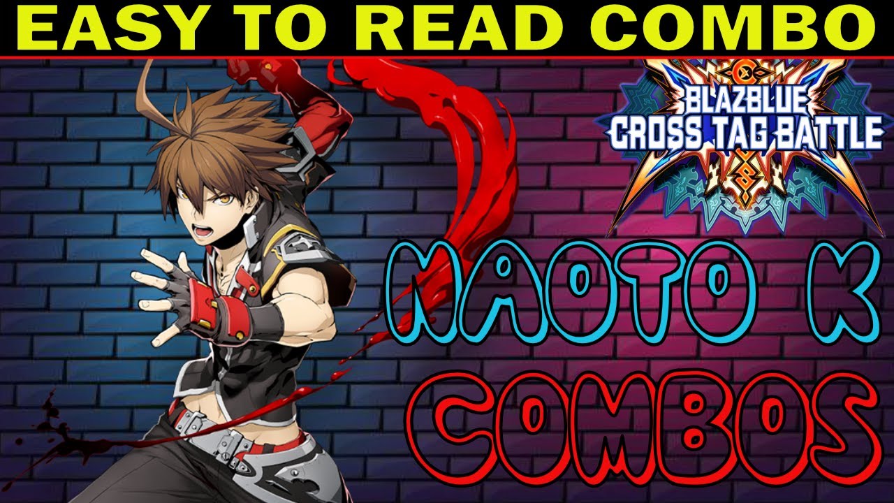 BBTAG Naoto Kurogane Combos — легко читаемые вводы комбо — Blazblue Cross Tag Battle 2.0 — ZEPHELA