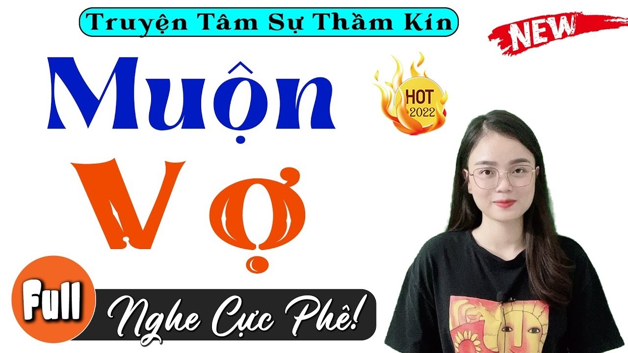 [FULL] MUỘN VỢ _ Tâm sự CỰC HAY chạm đến trái tim người nghe
