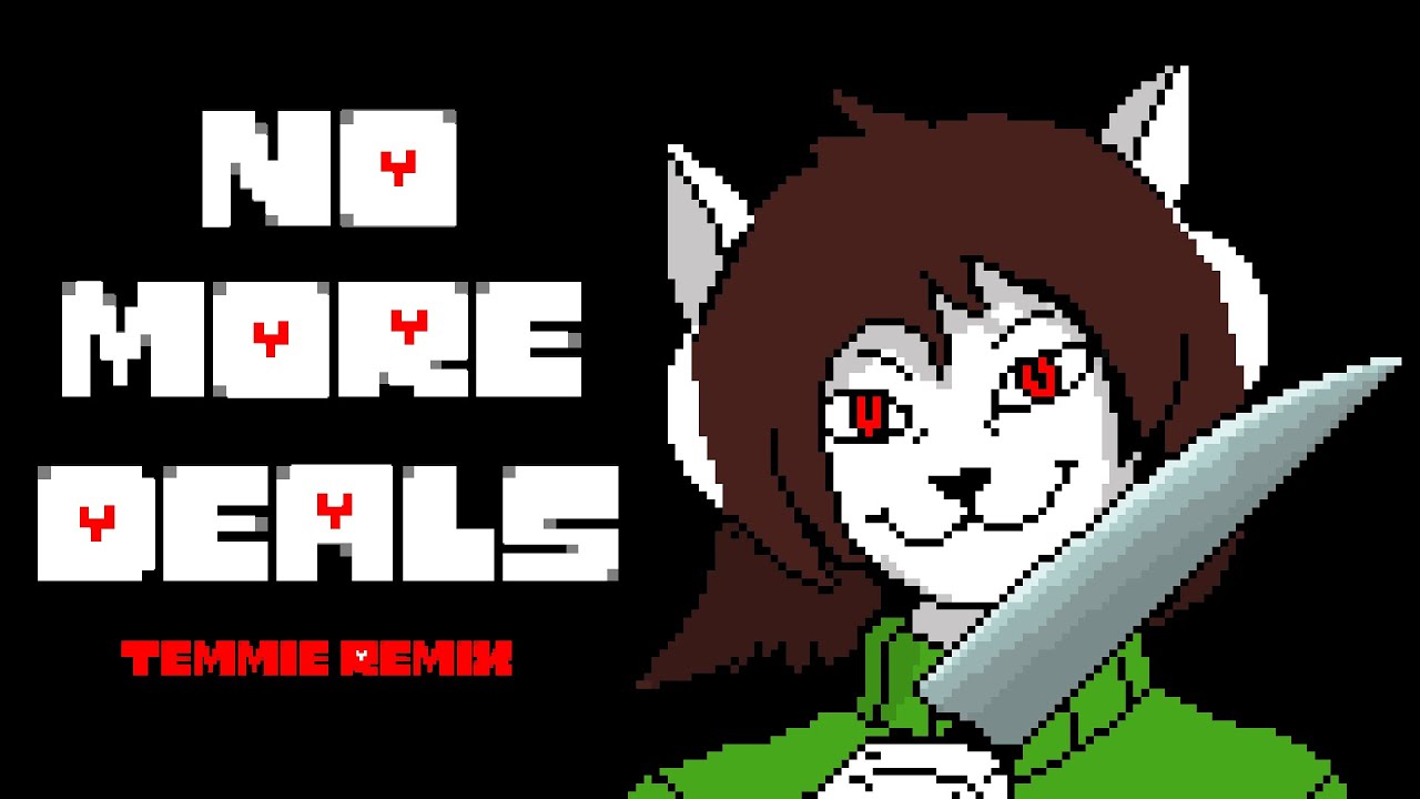 Undertale: No More Deals — Temmie Remix