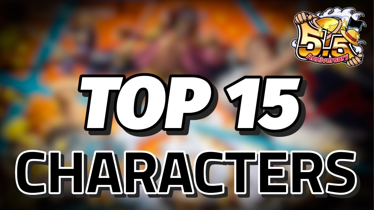 OPBR TOP 15 Characters 5.5 Anniversary | One Piece Bounty Rush