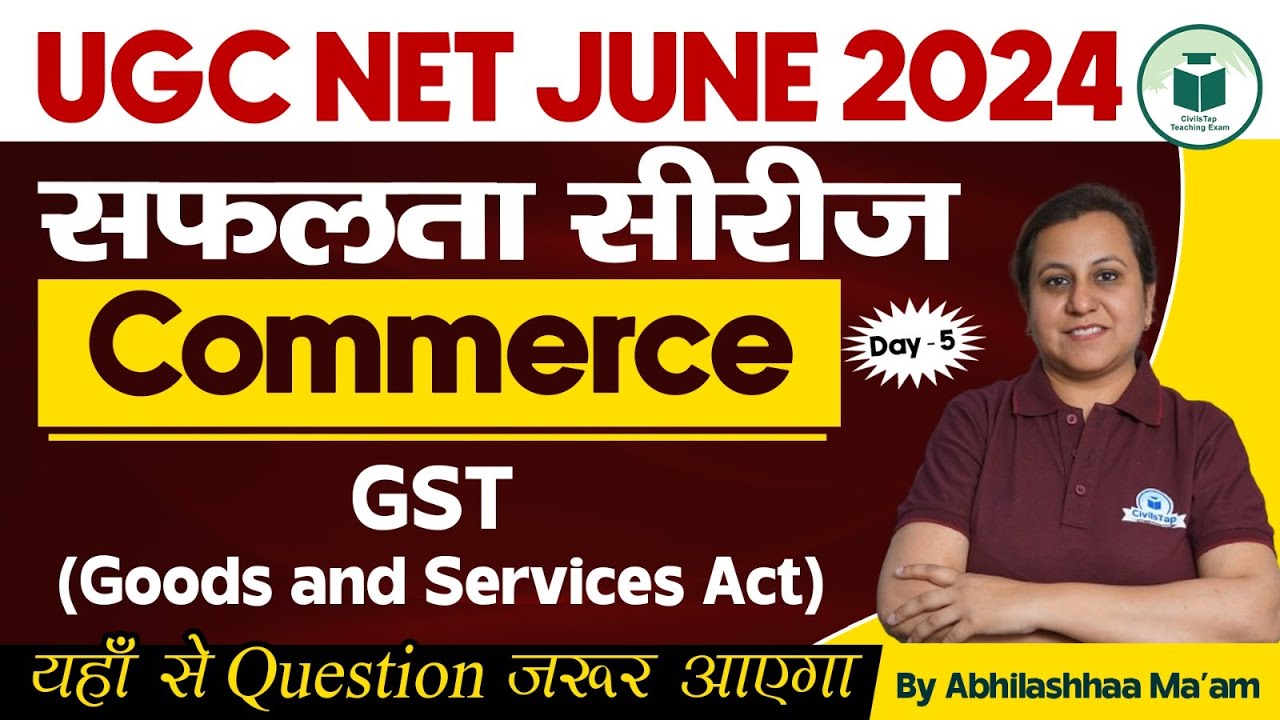 NTA UGC NET JUNE 2024 | Commerce - GST - Goods and Services Tax | Civilstap UGC NET Classes