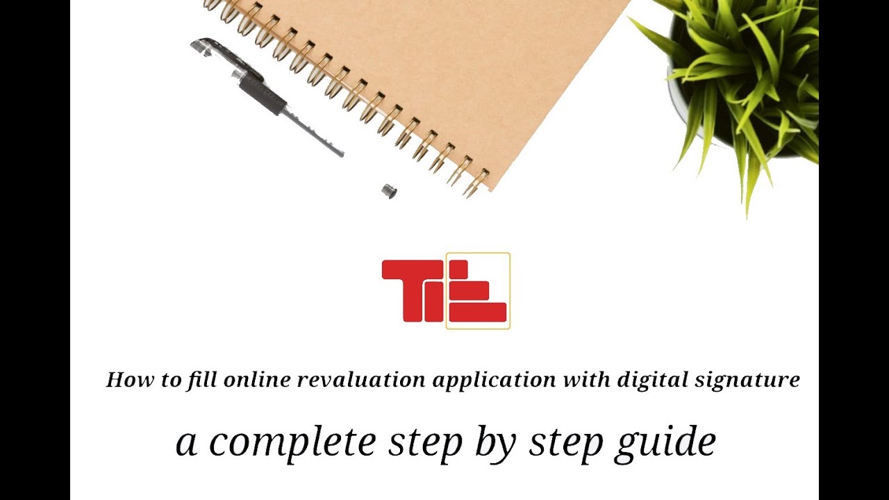 How to fill your revaluation form with digital signature, A complete step by step guide.