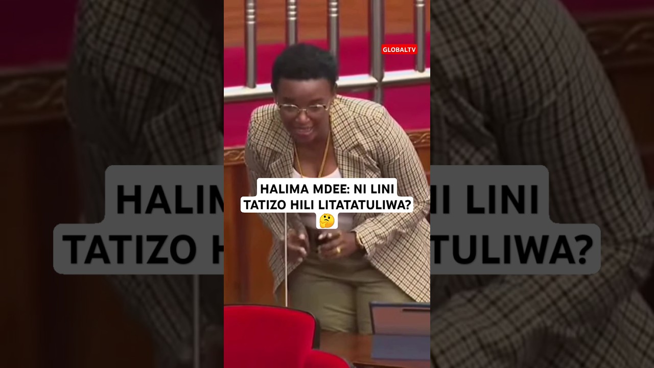 😳HALIMA MDEE: NI LINI TATIZO HILI LITATATULIWA?🤔🔥 #shortsvideo #breaking #globaltv #trending