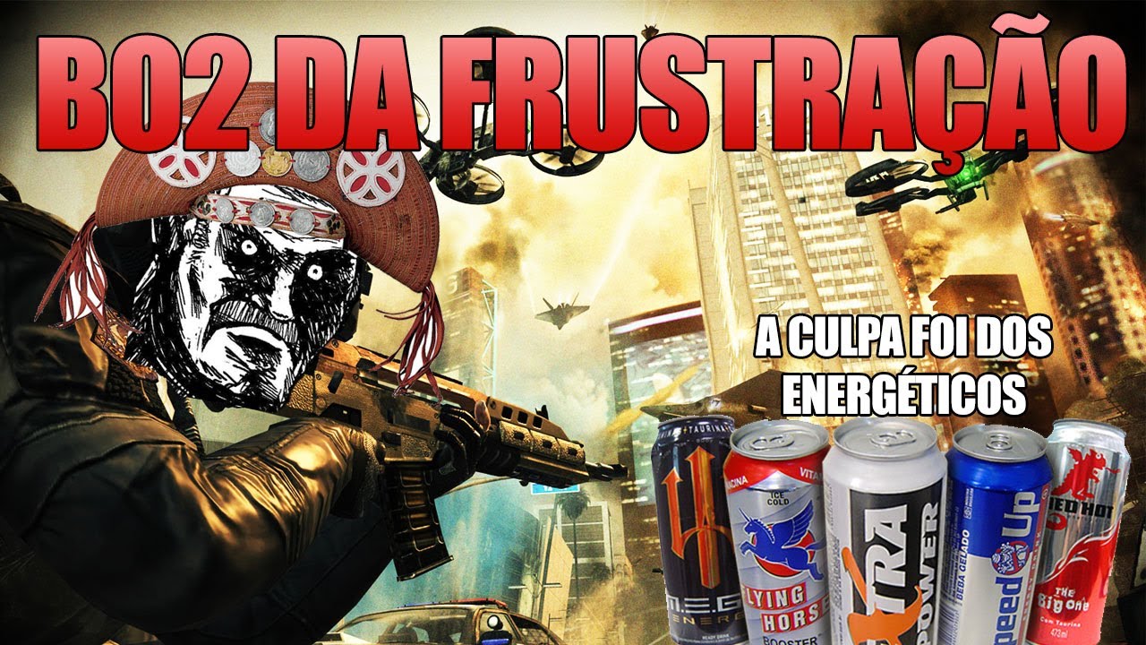 BO2 da frustração na madrugada bolada no energético