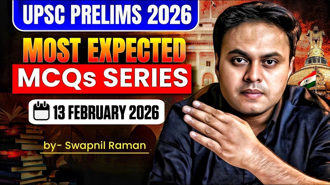 Most Expected MCQs for UPSC Prelims 2026 by Swapnil Raman | 13 February