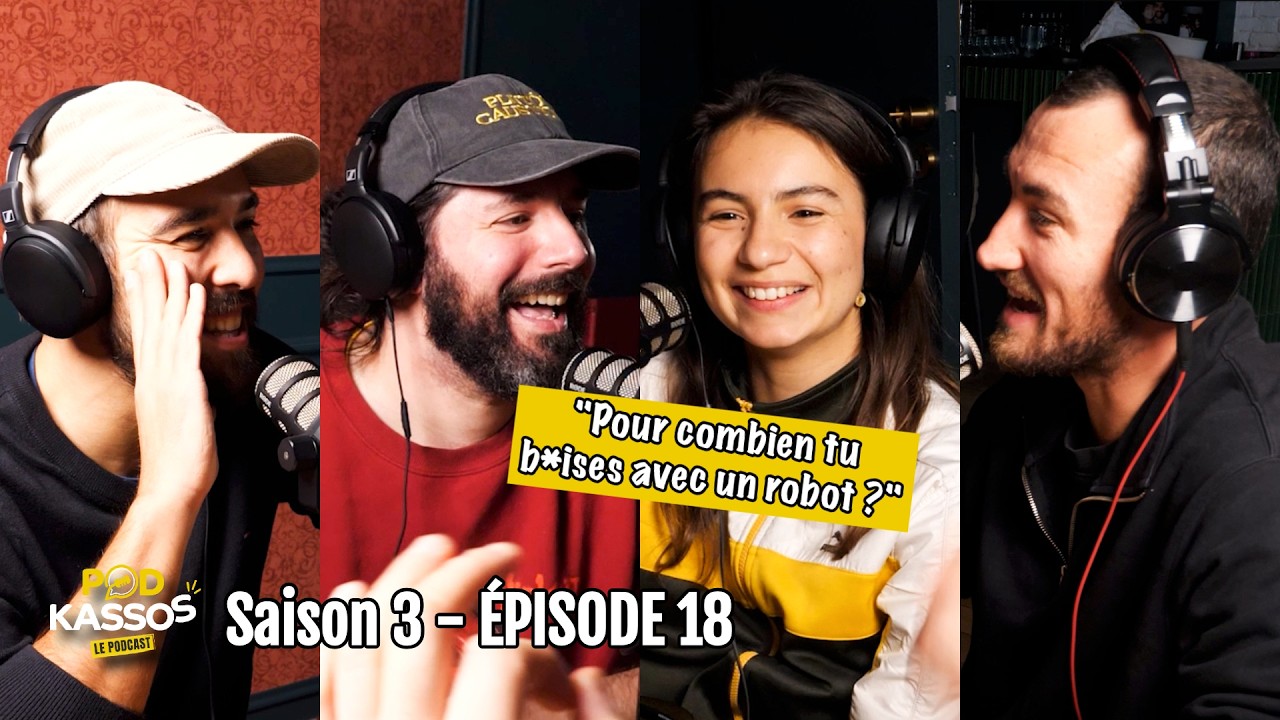 Podkassos Saison 3 #18 - S*X, ROBOTS et VIENNOISERIES (avec Anninka)