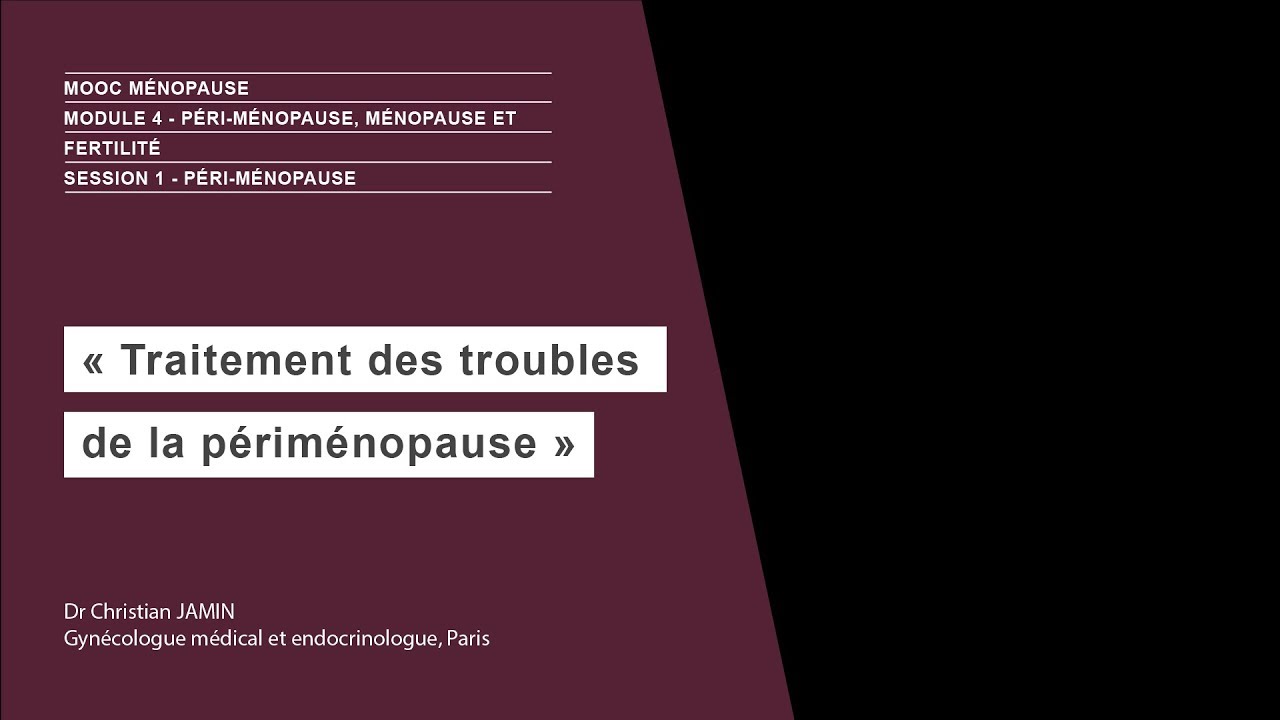 Traitement des troubles de la périménopause – Dr Christian JAMIN
