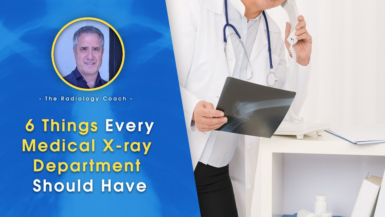 6 THINGS EVERY Medical X ray Department SHOULD HAVE