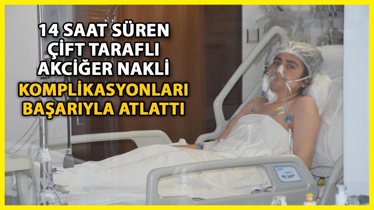 Çift Taraflı Akciğer Nakliyle 14 Saatte Hayata Döndü