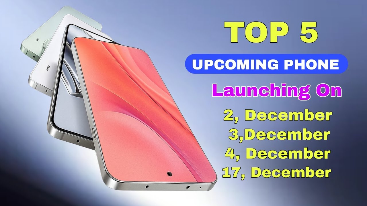 Top 5 Upcoming Phones Launching In December 2025🔥 Best Camera Phones Upcoming Phones 2025