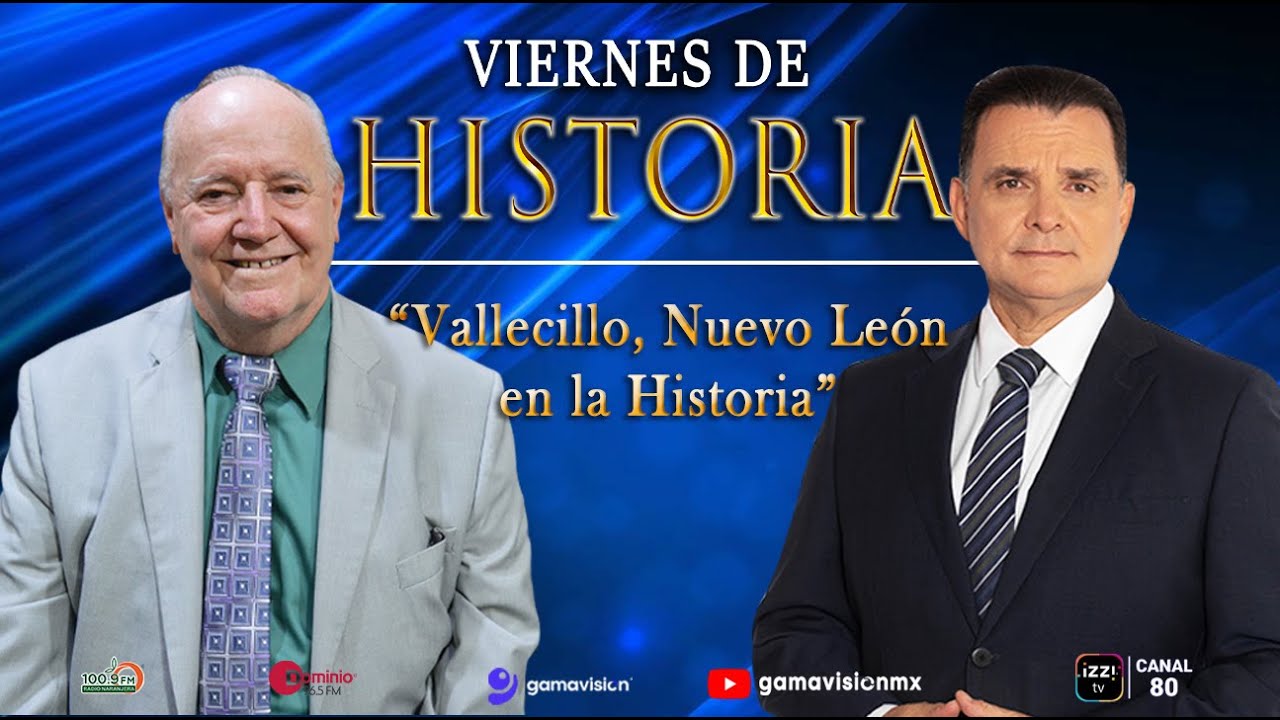 Viernes de Historia - Vallecillo, Nuevo León en la Historia - La Grillotina con Mario Gámez