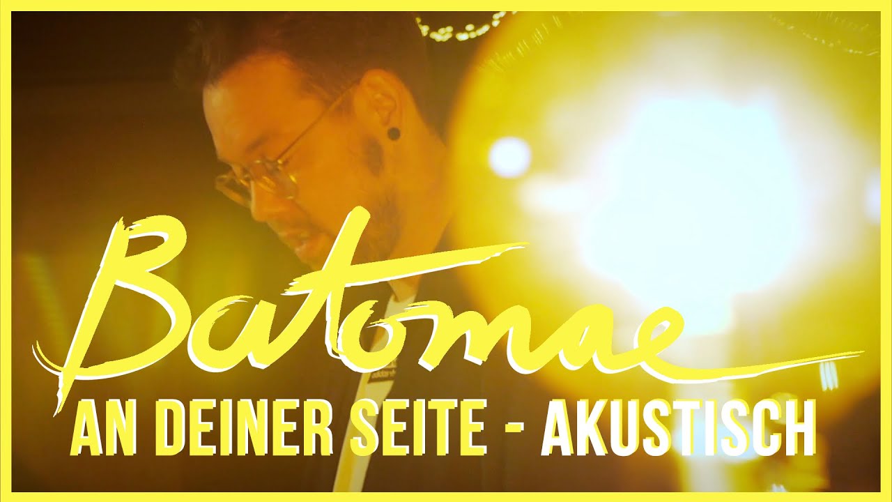Batomae - An deiner Seite (Akustisch)