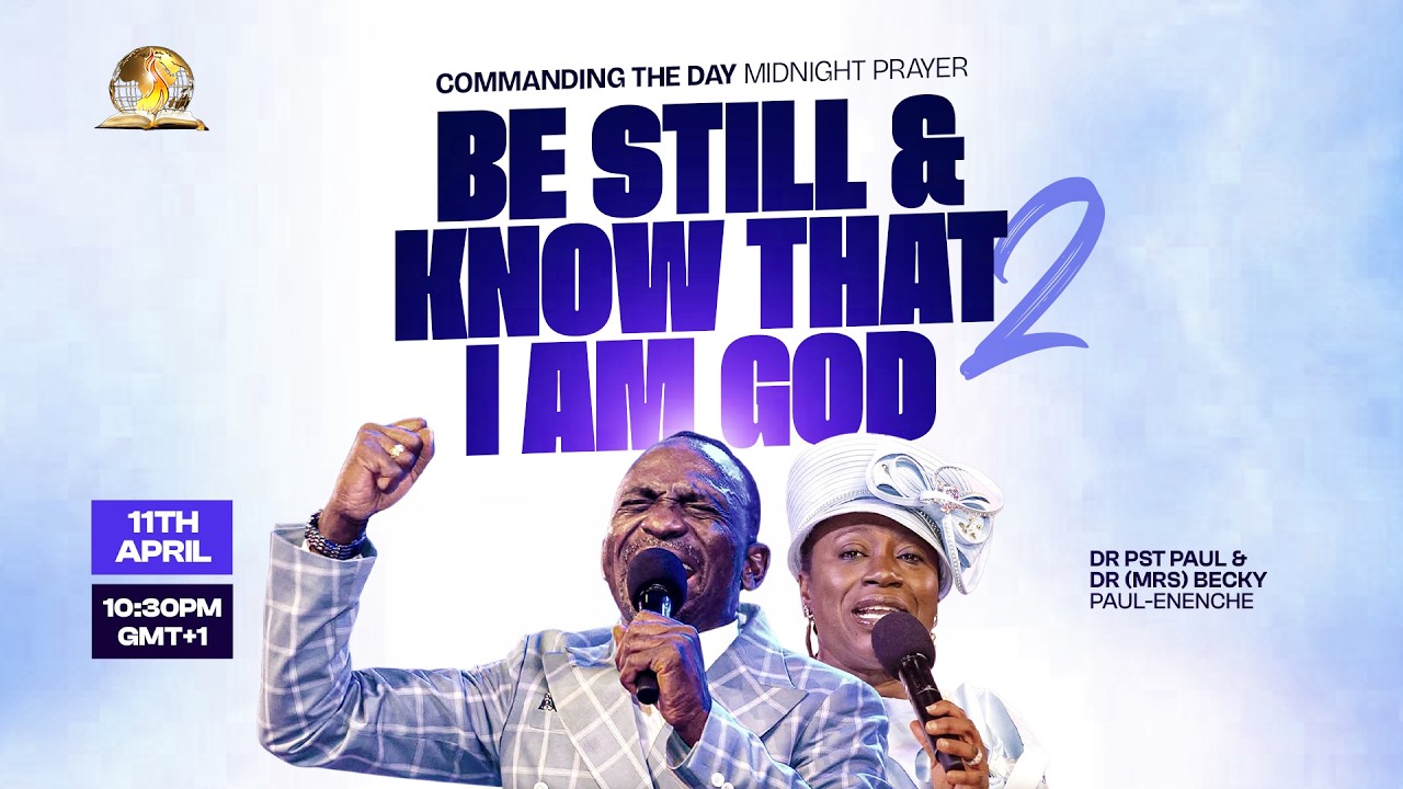 COMMANDING THE DAY MIDNIGHT PRAYER|| BE STILL AND KNOW THAT I AM GOD PART 2|| 11-04-2026