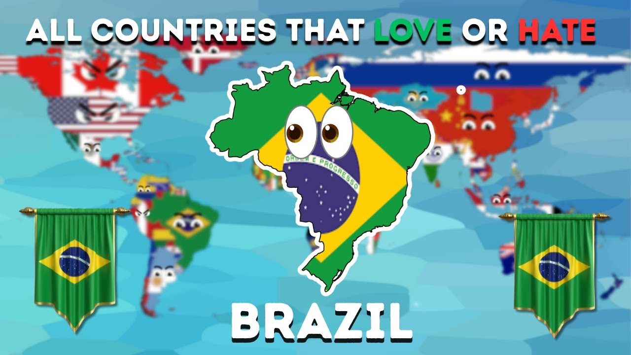 ALL COUNTRIES THAT LOVE OR HATE BRAZIL