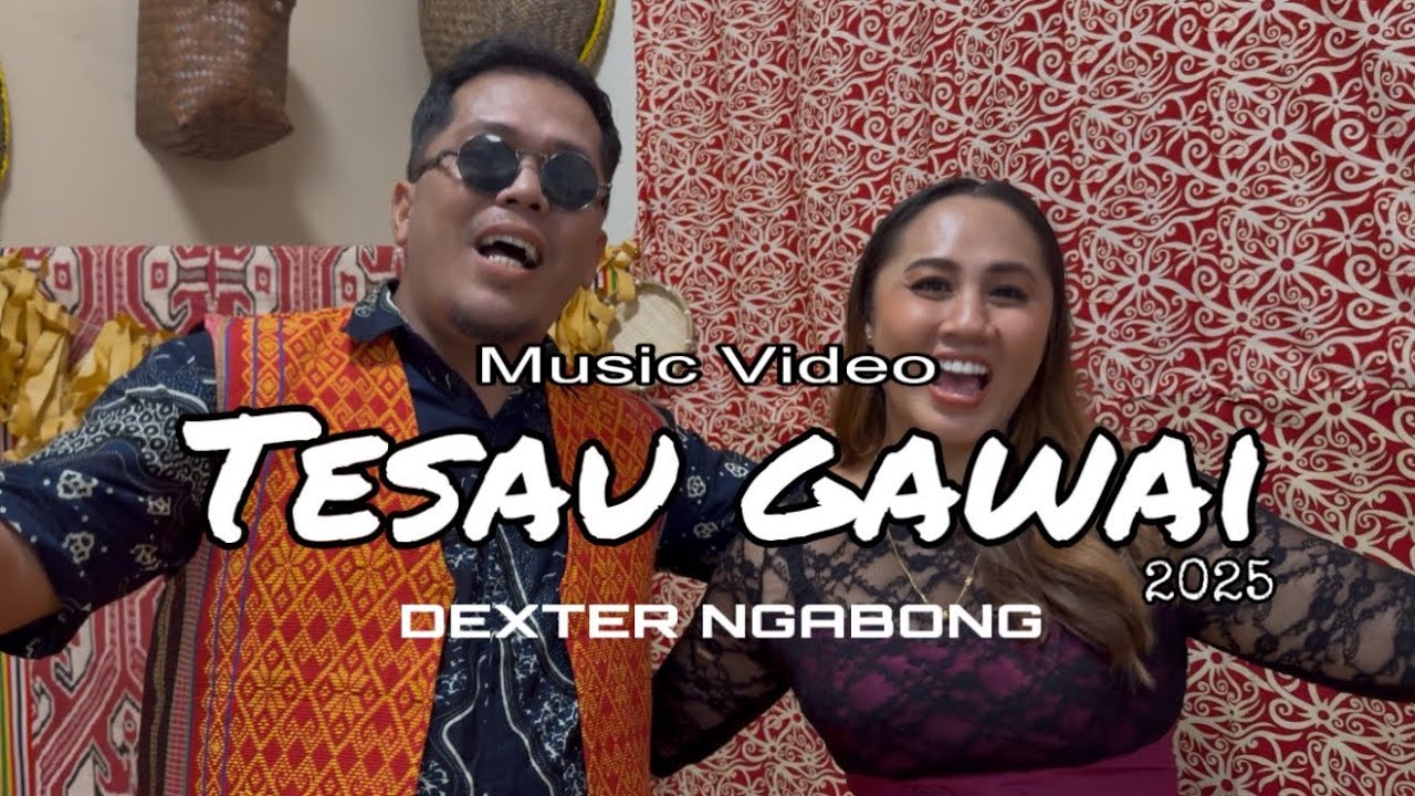 TESAU GAWAI | DEXTER NGABONG (OFFICIAL MUSIC VIDEO ) LAGU GAWAI 2025