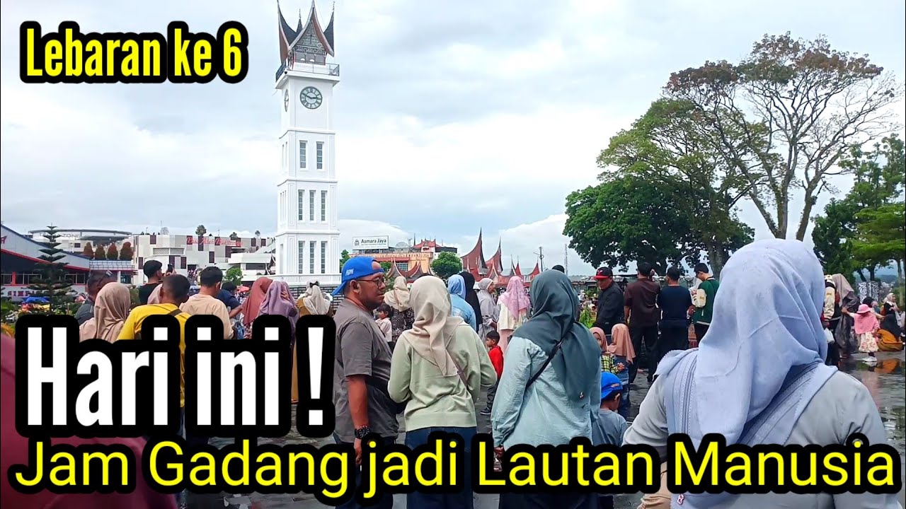 Mengejutkan!! Jam Gadang Bukit tinggi jadi Lautan Manusia hari ini 