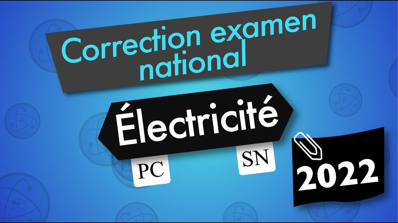 Correction examen national 2022 PC تصحيح الامتحان الوطني علوم فيزيائية