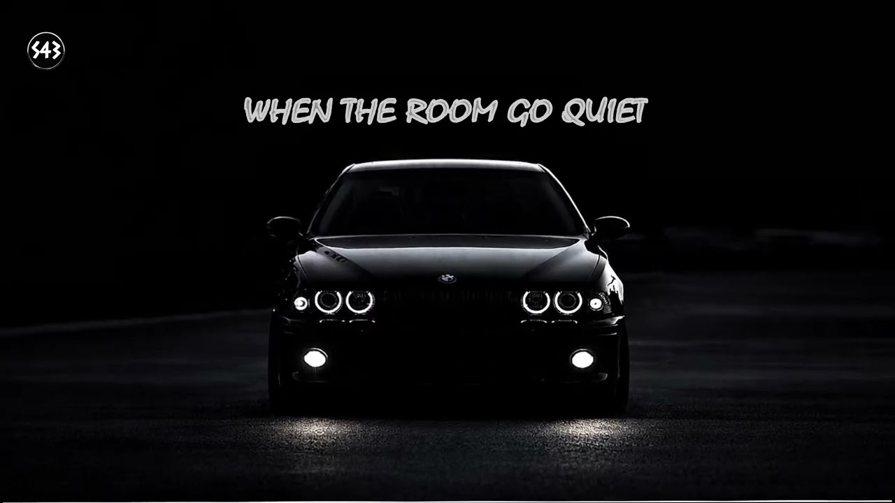 WHEN THE ROOM GO QUIET l S43