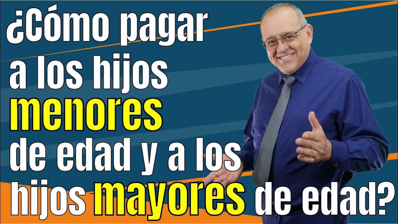 ¿Cómo pagar a los hijos menores de edad y a los hijos mayores de edad?  - Impuesto en USA