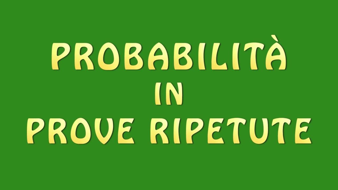 Probabilità in prove ripetute