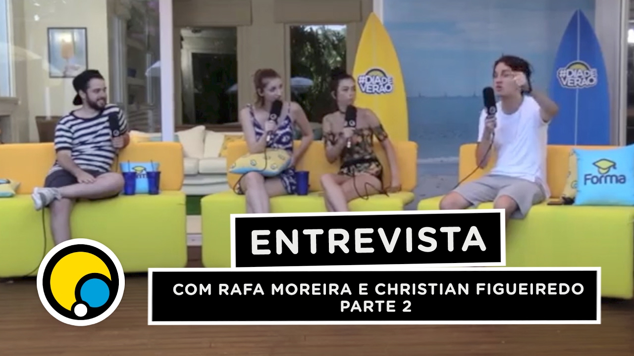 Entrevista com Christian Figueiredo e Rafa Moreira - parte 2 #DiaDeVerao