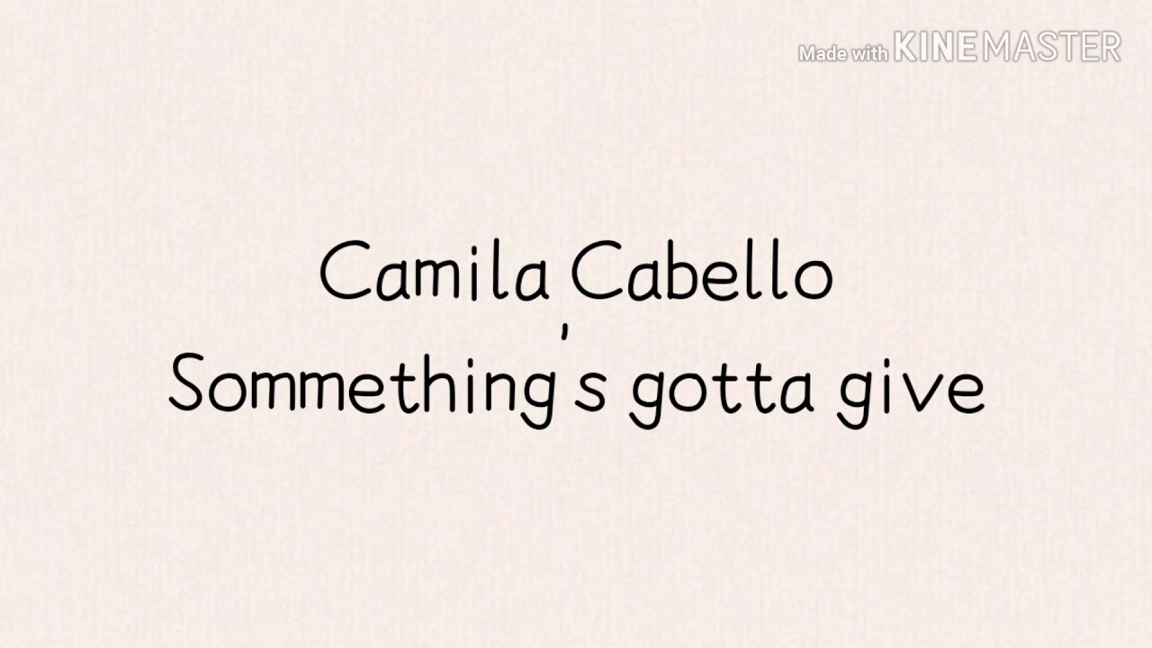 Camila Cabello - Something's gotta give lyrics